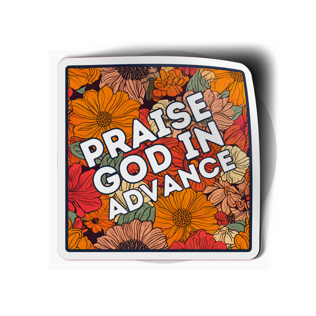 Praise God in Advance Vinyl Sticker-Pink Salt Riot