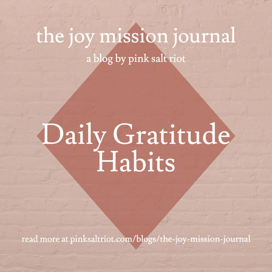 Daily Gratitude Habits - Pink Salt Riot