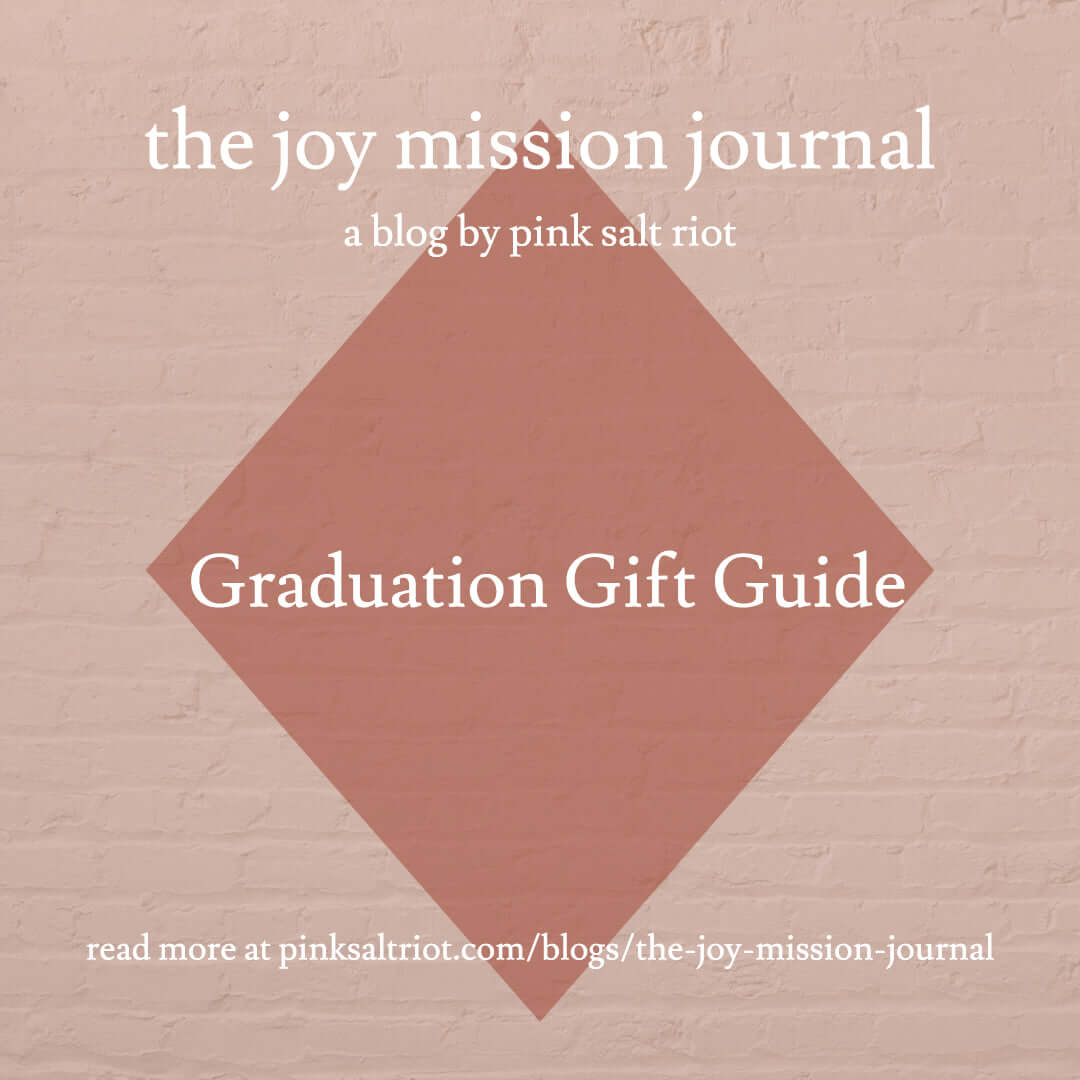 Graduation Gift Guide - Pink Salt Riot