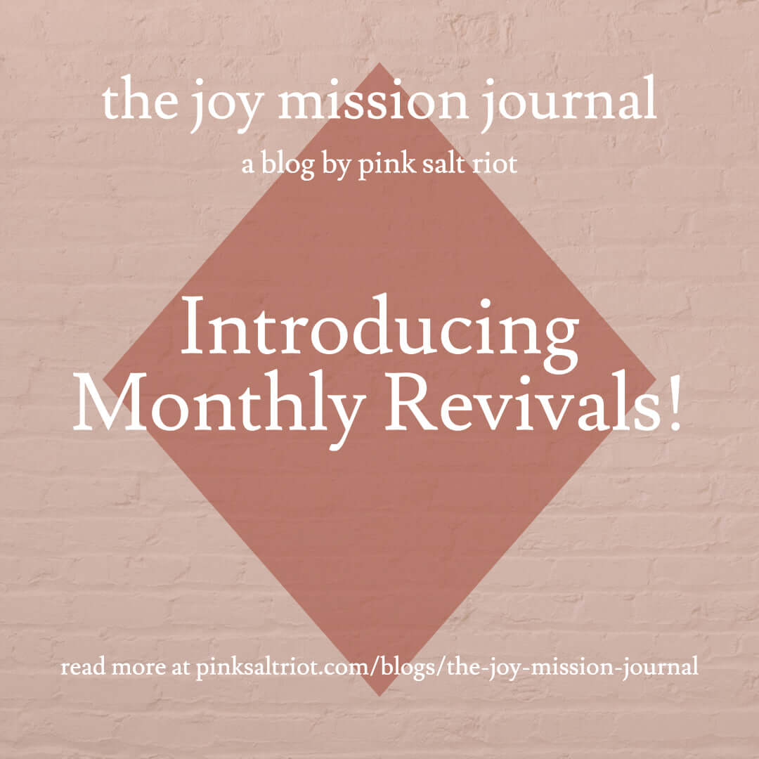 Introducing Monthly Revivals! - Pink Salt Riot