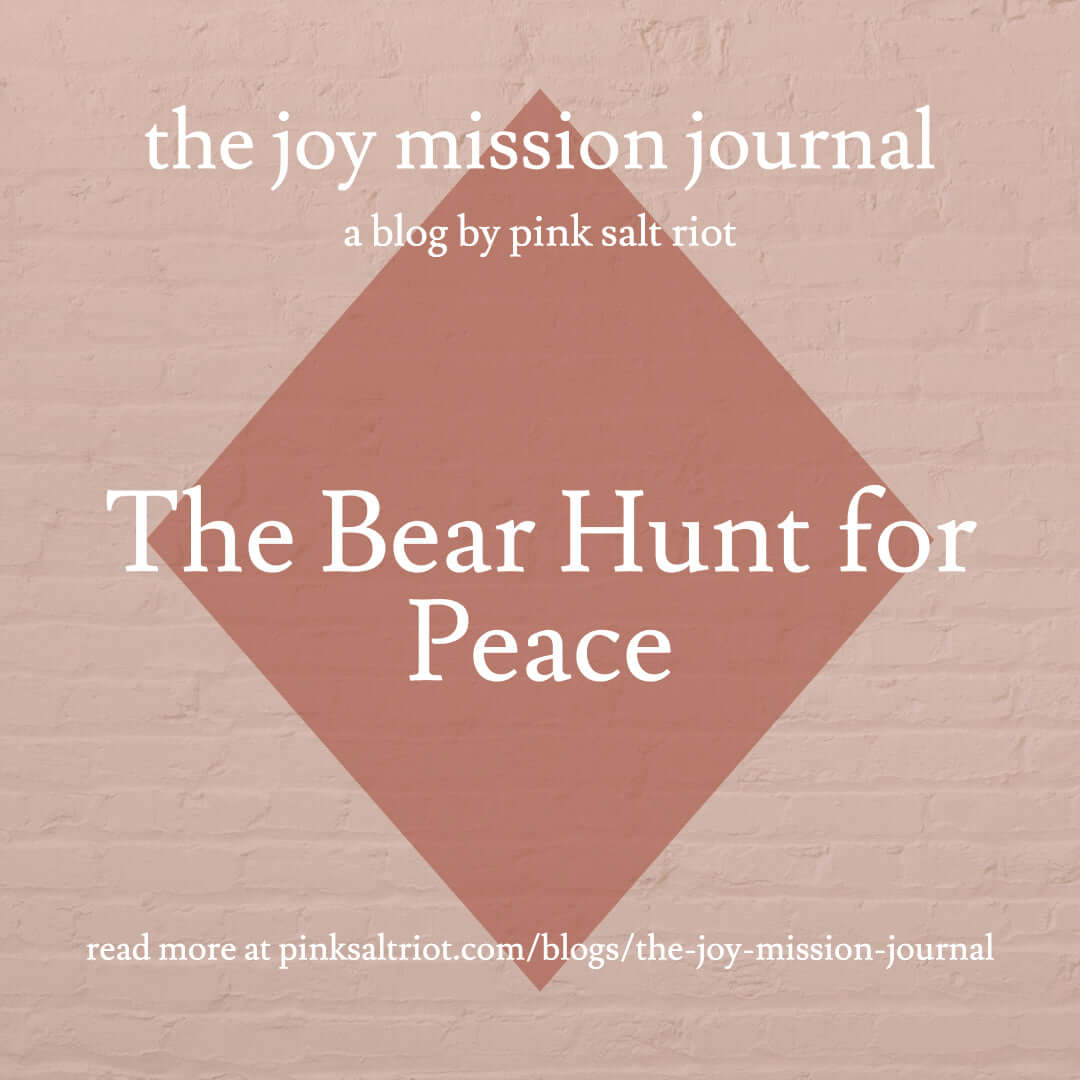 The Bear Hunt for Peace - Pink Salt Riot