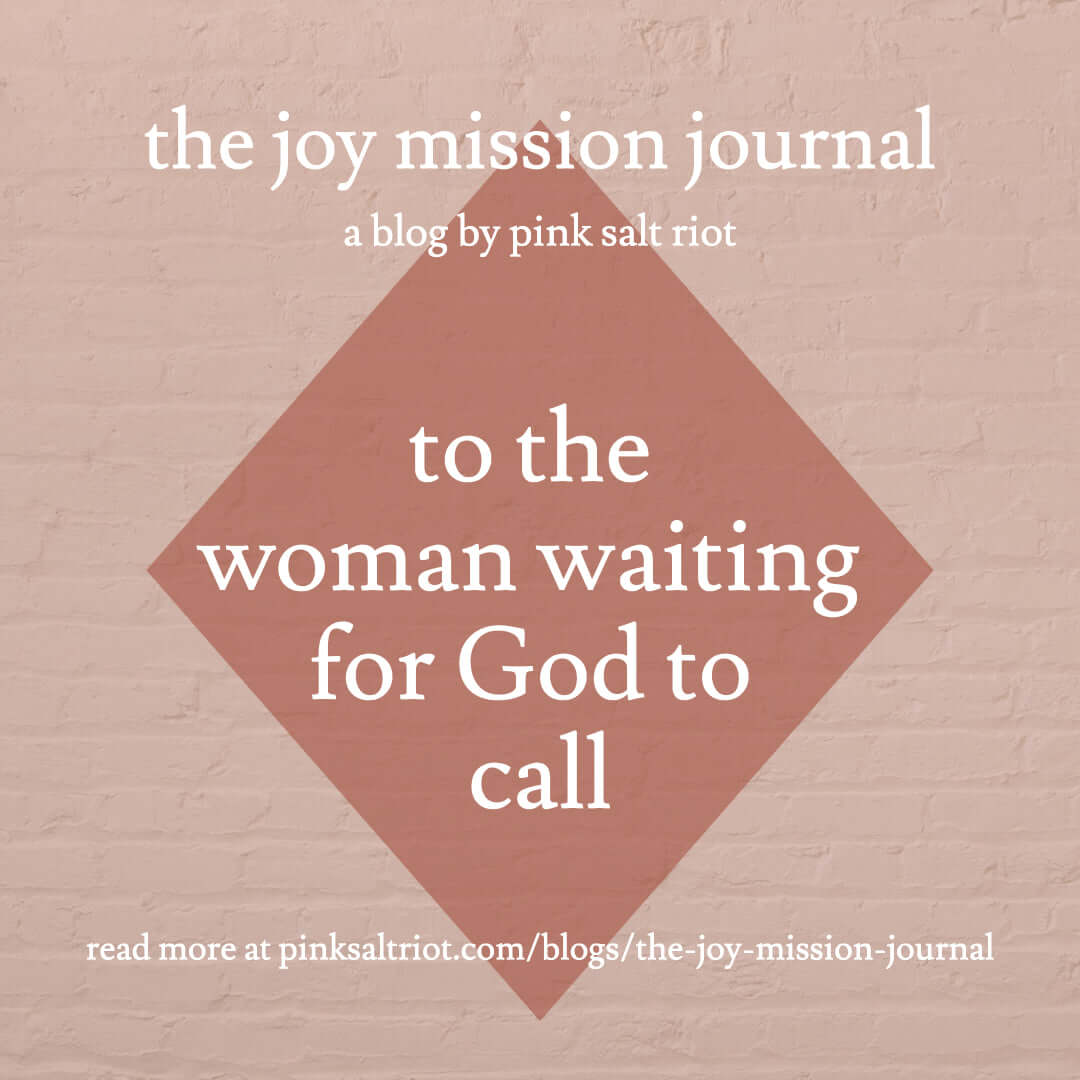 To The Woman Waiting for God to Call - Pink Salt Riot