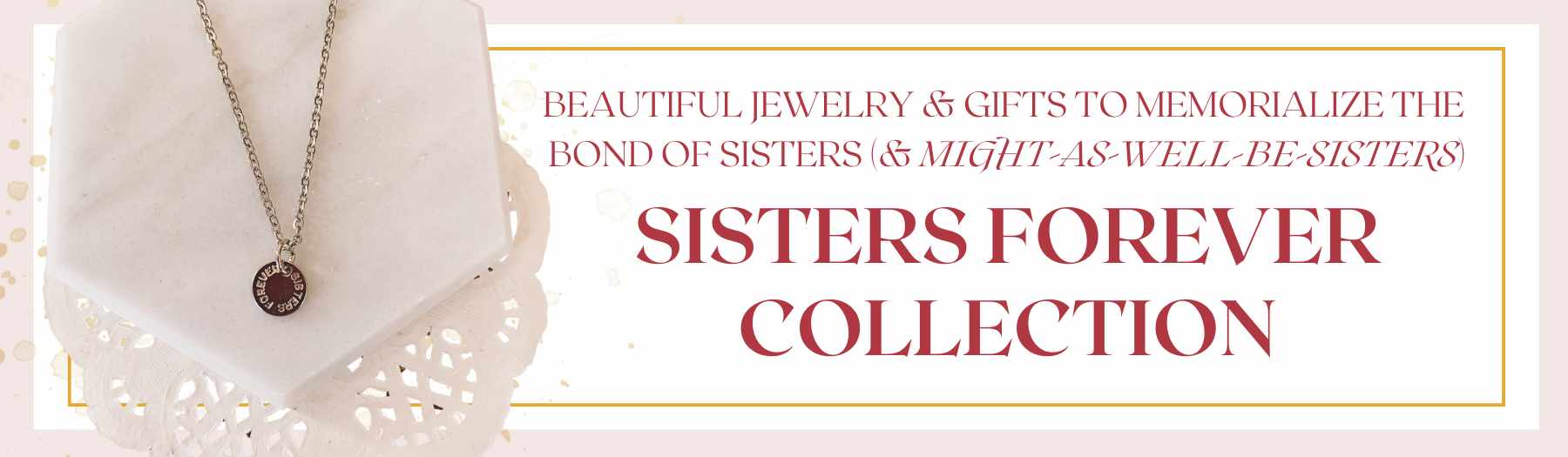 Sisters Forever Collection