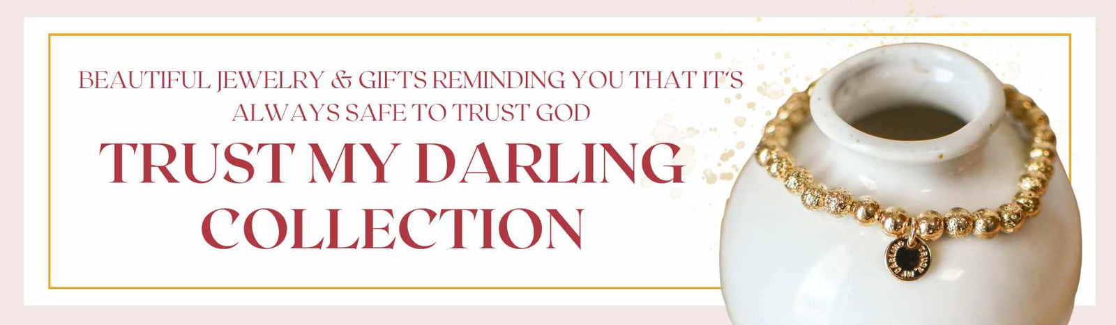 Trust My Darling Collection