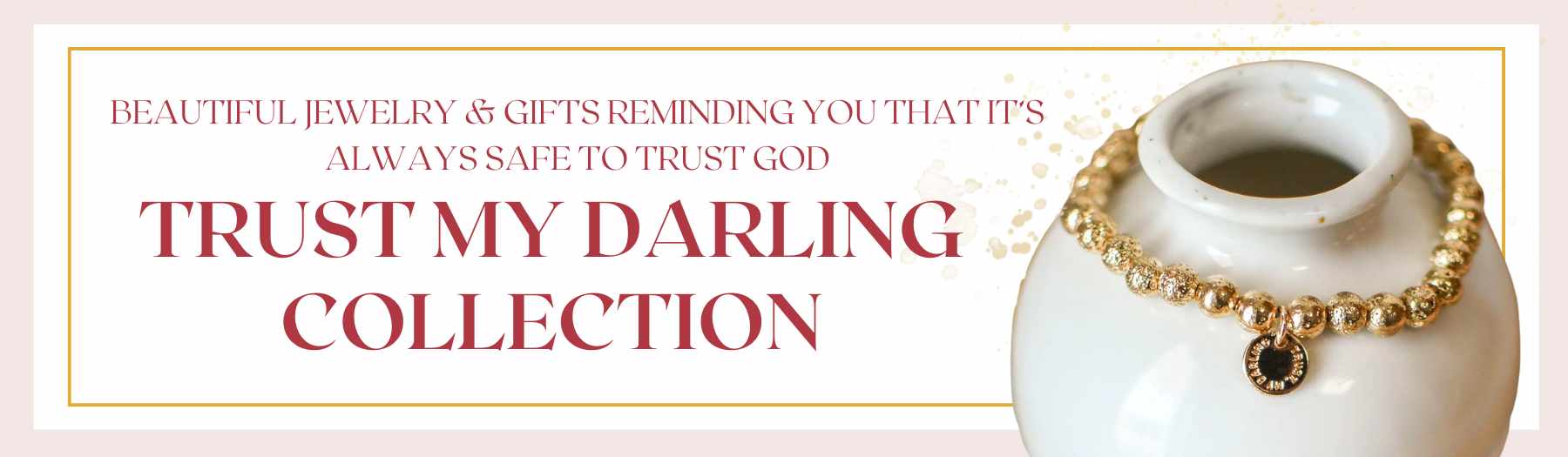 Trust My Darling Collection