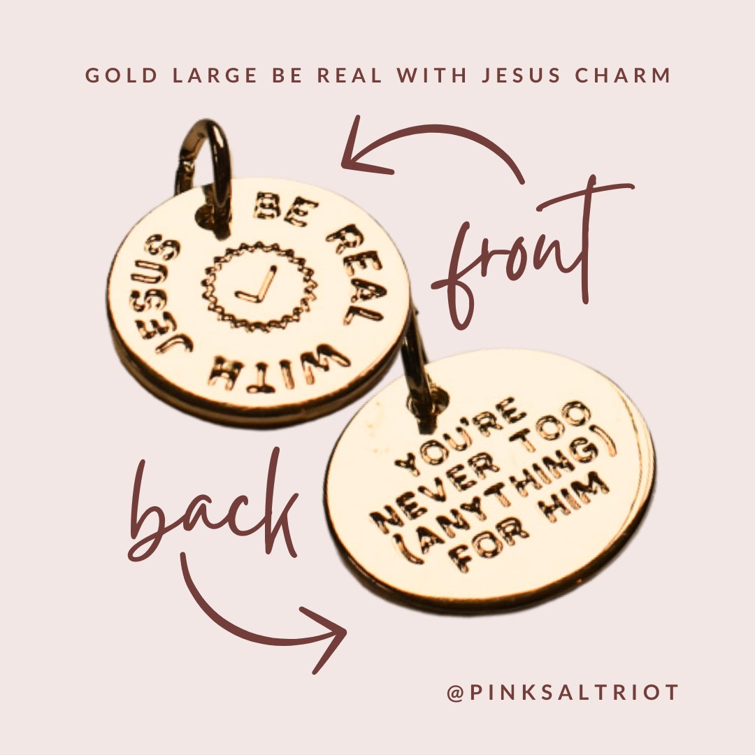 Bespoke Charms - Gold Large Be Real with Jesus Charm - Pink Salt Riot
