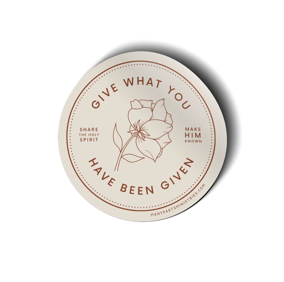 Give What You Have Been Given Vinyl Sticker