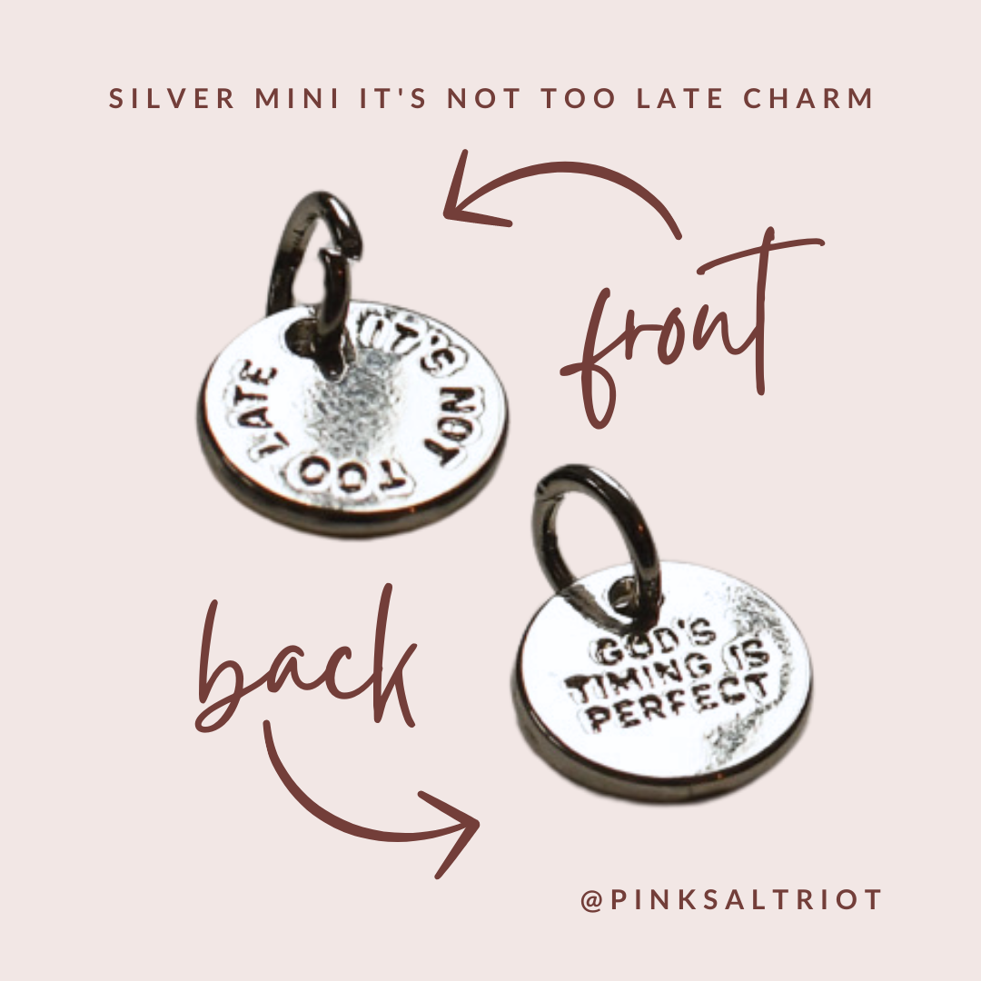 Bespoke Charms - Silver Mini It's Not Too Late Charm