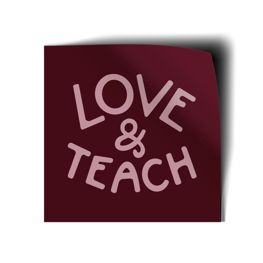 Love and Teach Vinyl Sticker-Pink Salt Riot