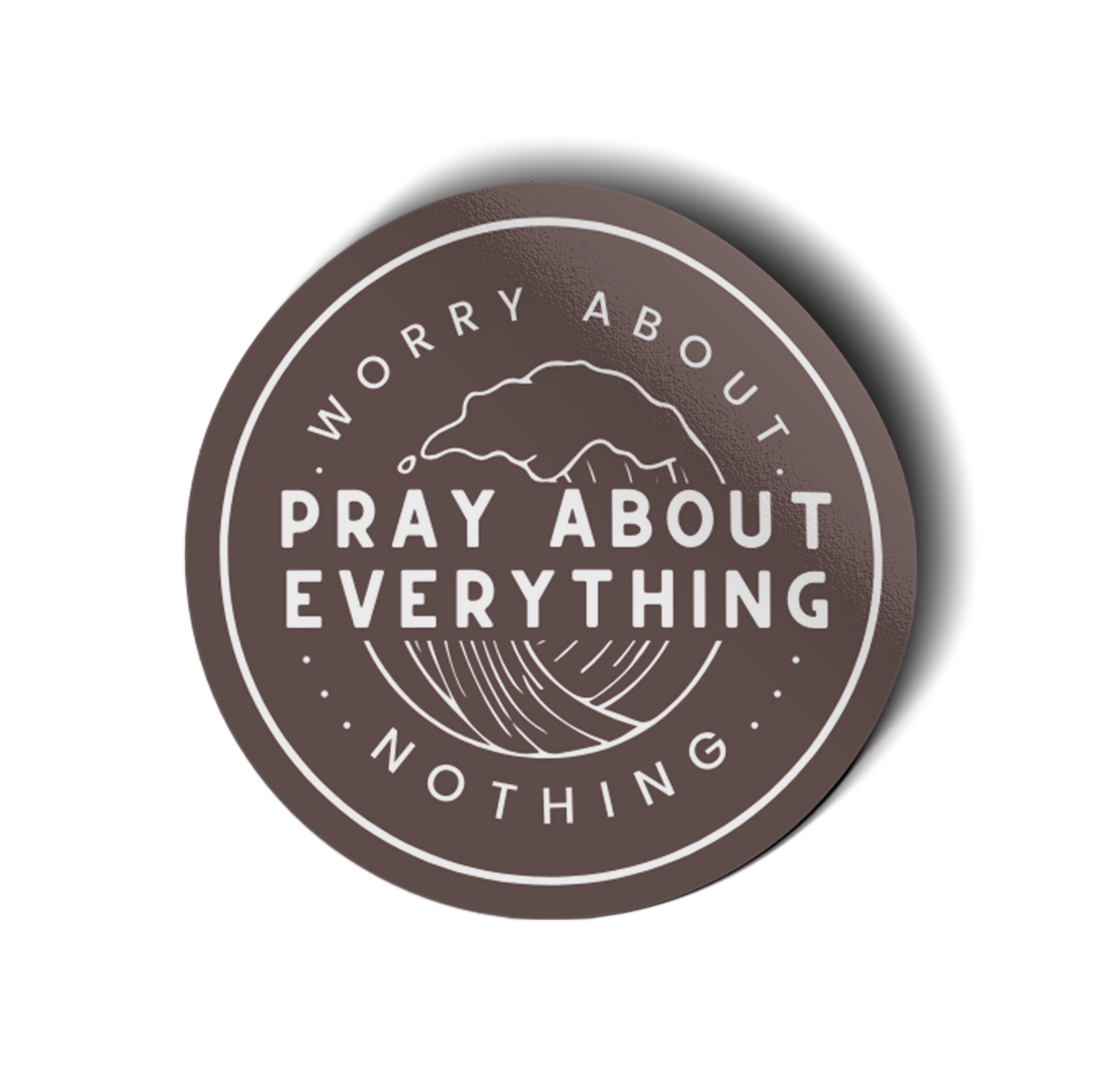 Pray About Everything Vinyl Sticker