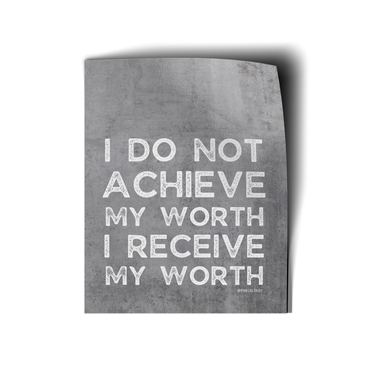 Receive Worth not Achieve Worth Vinyl Sticker