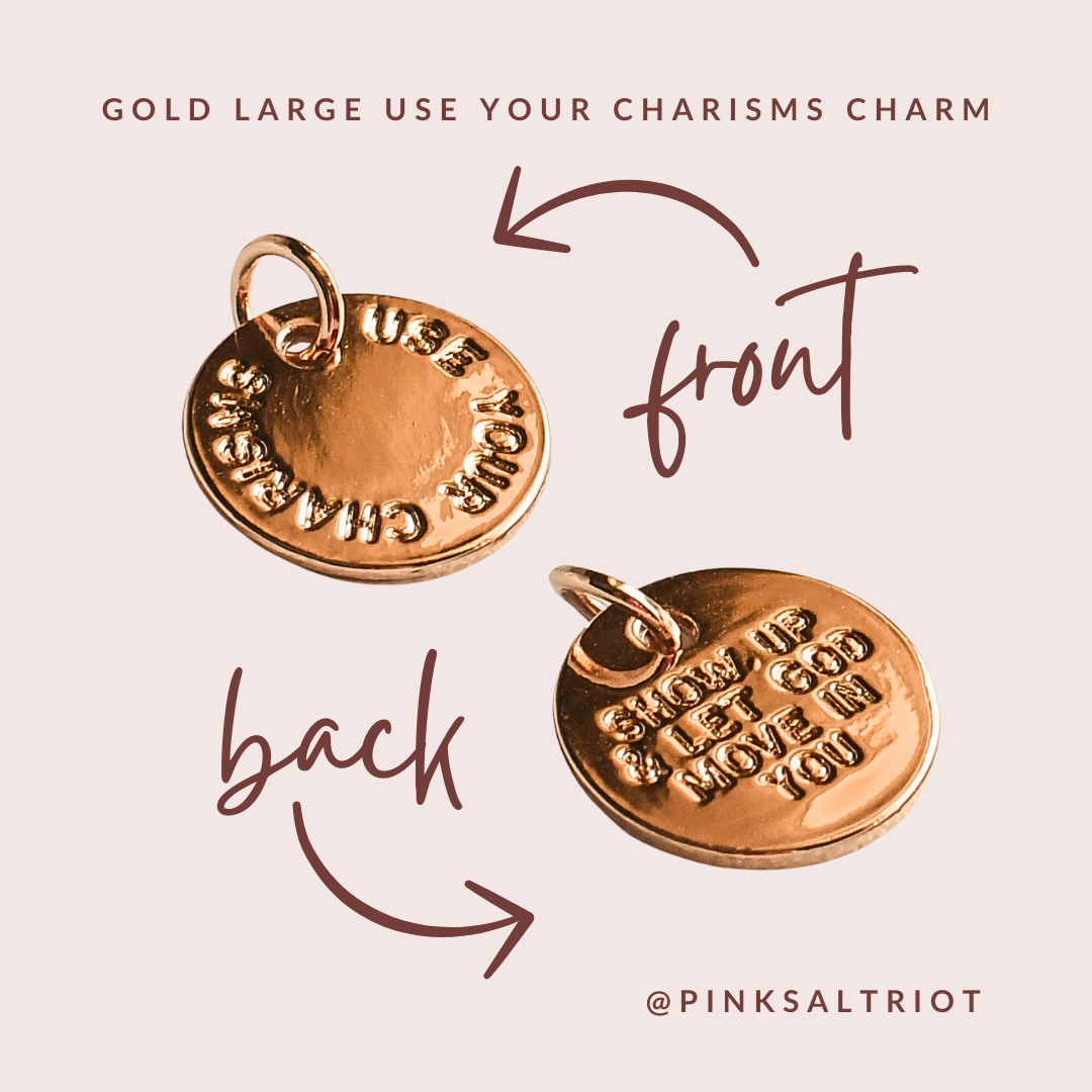 Gold Large Use Your Charisms Charm