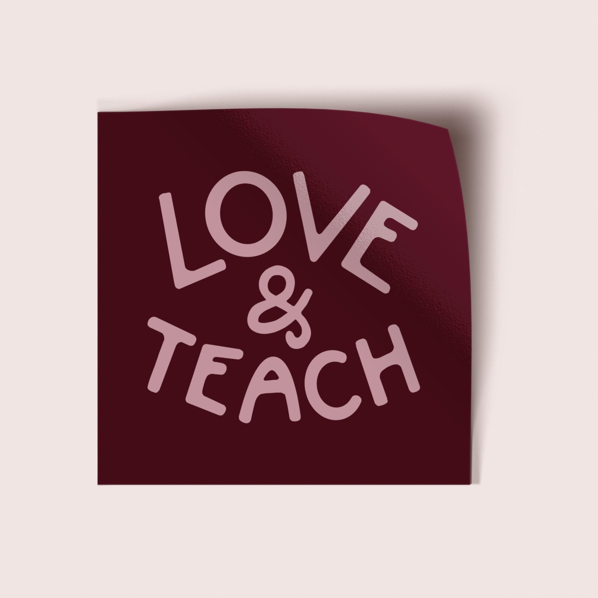 Love and Teach Vinyl Sticker - Pink Salt Riot