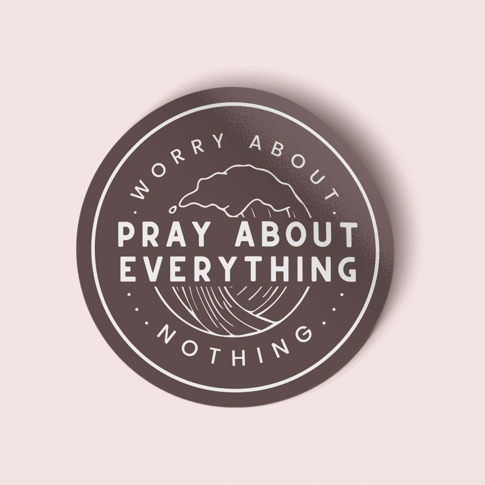 Pray About Everything Vinyl Sticker - Pink Salt Riot